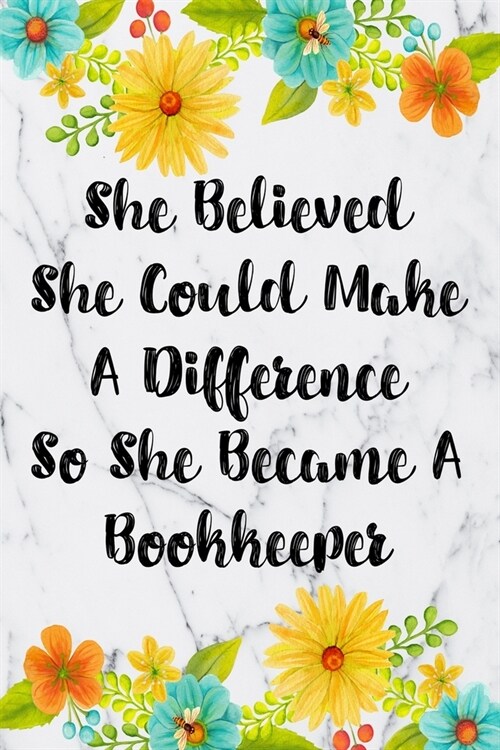 She Believed She Could Make A Difference So She Became A Bookkeeper: Cute Address Book with Alphabetical Organizer, Names, Addresses, Birthday, Phone, (Paperback)