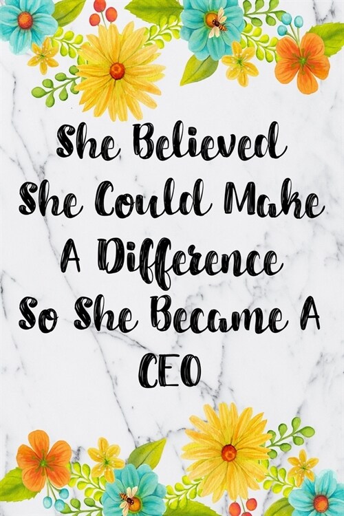 She Believed She Could Make A Difference So She Became A CEO: Cute Address Book with Alphabetical Organizer, Names, Addresses, Birthday, Phone, Work, (Paperback)