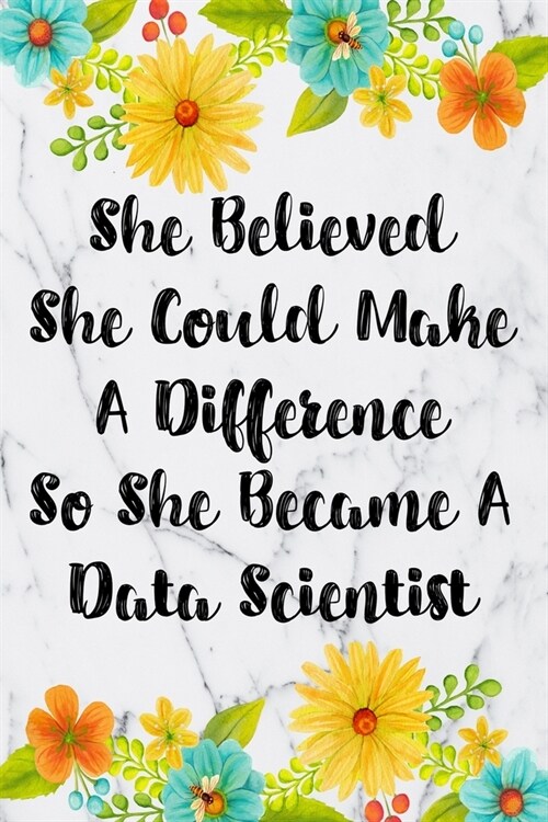 She Believed She Could Make A Difference So She Became A Data Scientist: Cute Address Book with Alphabetical Organizer, Names, Addresses, Birthday, Ph (Paperback)