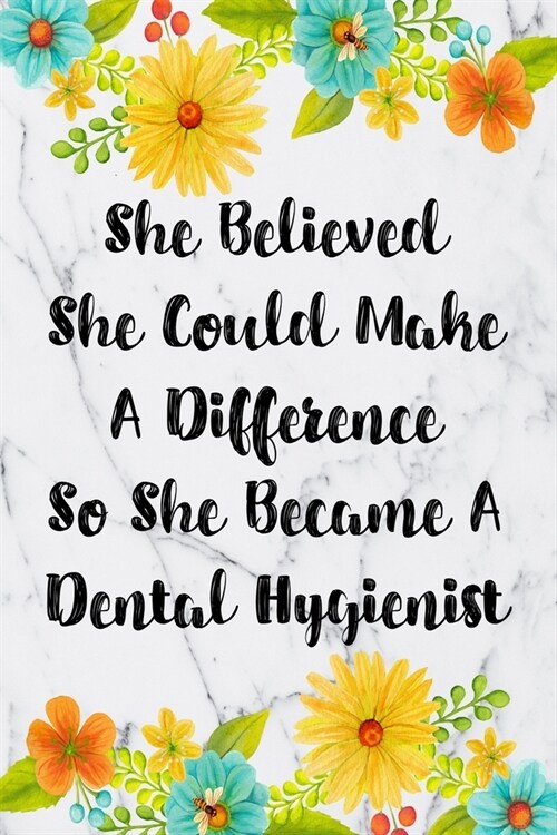 She Believed She Could Make A Difference So She Became A Dental Hygienist: Cute Address Book with Alphabetical Organizer, Names, Addresses, Birthday, (Paperback)