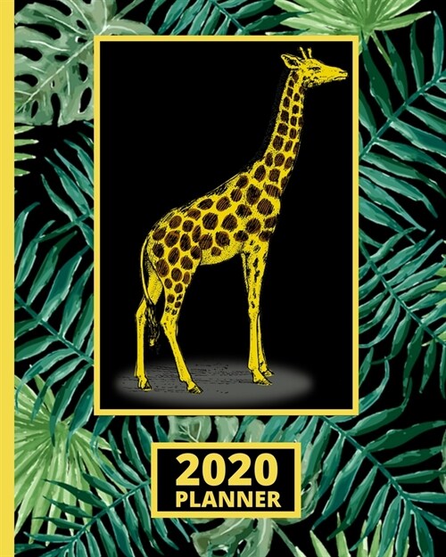 2020 Planner: Giraffe 1-Year Daily, Weekly and Monthly Organizer With Calendar, Gifts For Giraffe Lovers, Women, Men, Adults and Kid (Paperback)