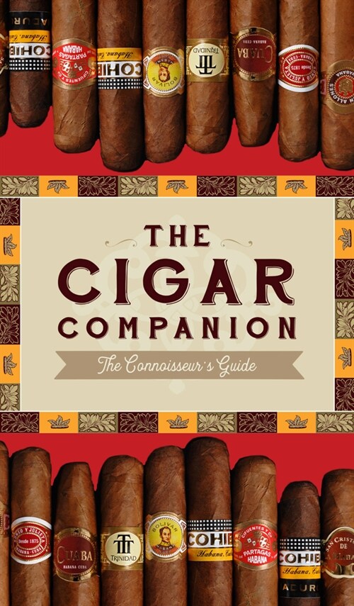The Cigar Companion: Third Edition: The Connoisseurs Guide (Hardcover)