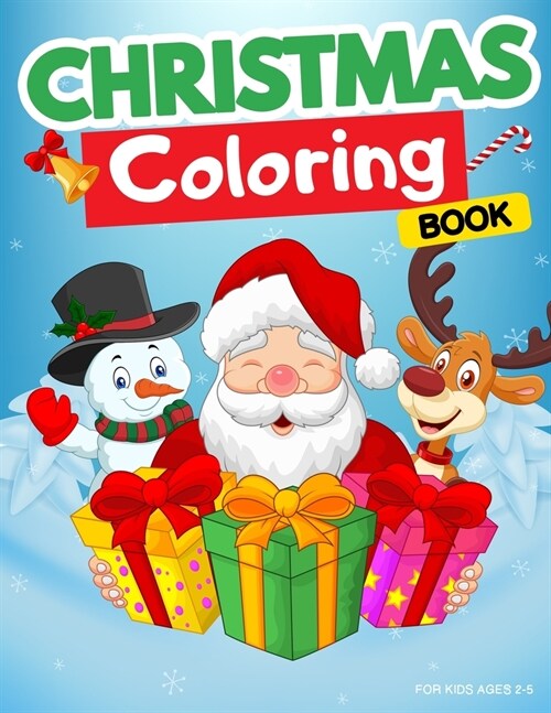 Christmas Coloring Book for Kids Ages 2-5: Winter Coloring Book for Kids. Fun activity for toddlers, preschoolers, and kindergarten. Christmas Colorin (Paperback)