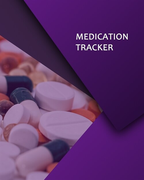 Medication Tracker: Daily Medication Tracker Log Book: LARGE PRINT Daily Medicine Reminder Tracking. Practical Way to Avoid Duplication an (Paperback)