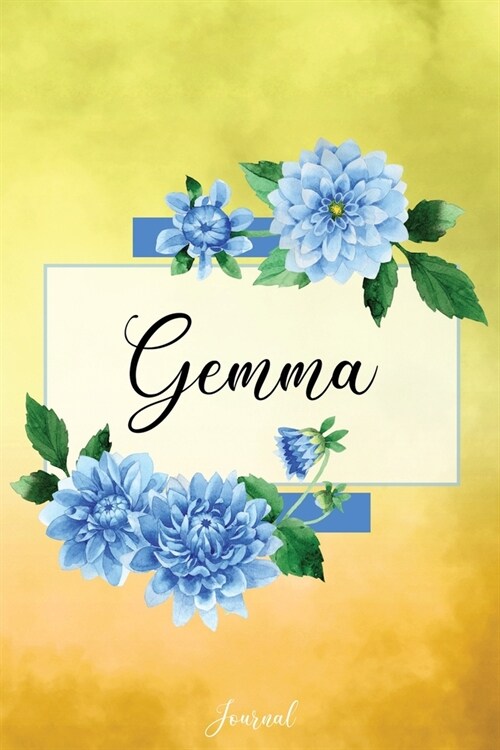 Gemma Journal: Blue Dahlia Flowers Personalized Name Journal/Notebook/Diary - Lined 6 x 9-inch size with 120 pages (Paperback)