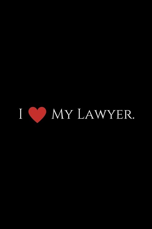 I: Lawyer Gift: 6x9 Notebook, Ruled, 100 pages, funny appreciation gag gift for men/women, for office, unique diary for h (Paperback)