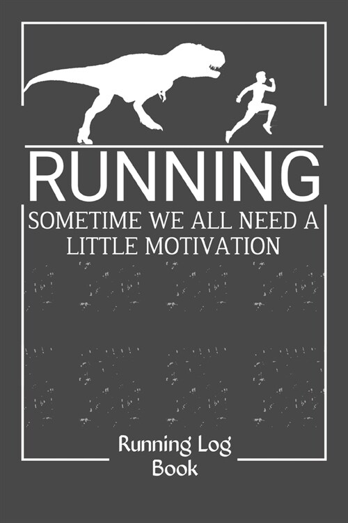 Running Sometime We All Need A LITTLE Motivation Running Log Book: Running Journals 350 Day Runners Daily Training Log Book For Older Runners or Teen (Paperback)
