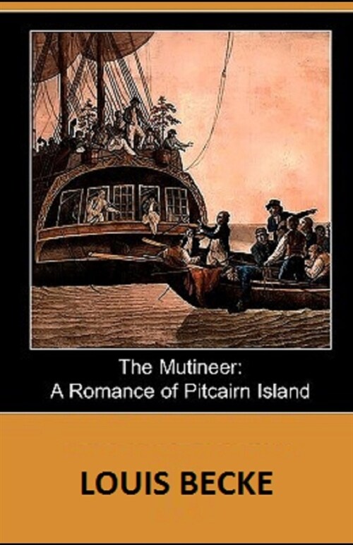 The Mutineer: A Romance of Pitcairn Island illustrated (Paperback)