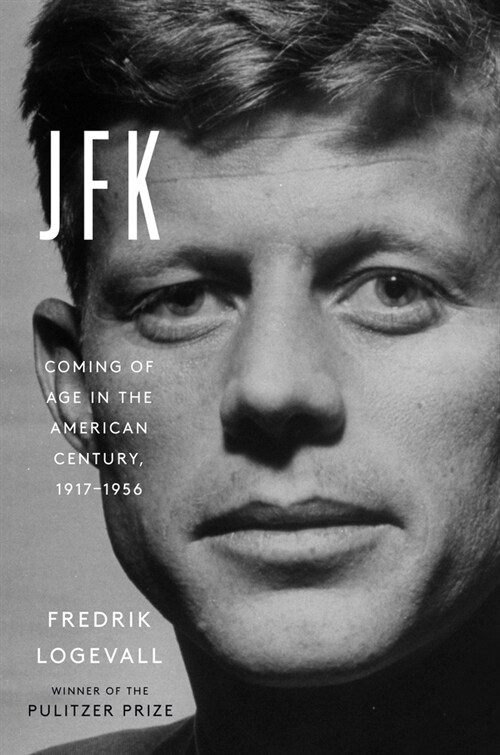 JFK: Coming of Age in the American Century, 1917-1956 (Hardcover)