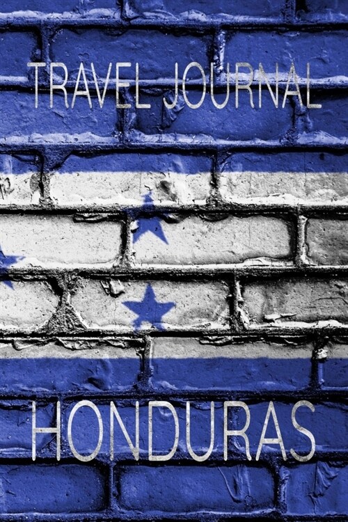 Travel Journal Honduras: Blank Lined Travel Journal. Pretty Lined Notebook & Diary For Writing And Note Taking For Travelers.(120 Blank Lined P (Paperback)