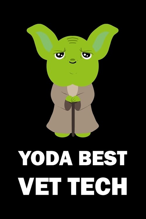 Yoda Best Vet Tech: Blank Lined Journal (Paperback)