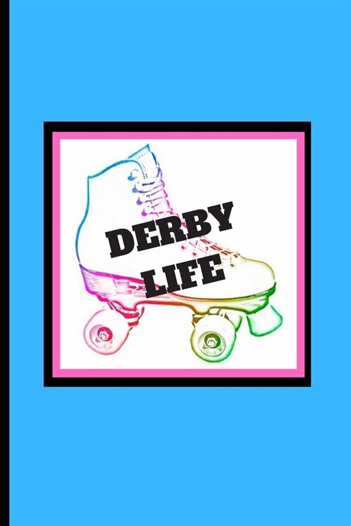 Derby Life: A lined notebook journal diary for roller derby skaters and fans! (Paperback)