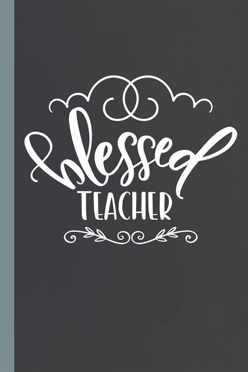 Blessed Teacher: Lined Notebook for Teachers (Paperback)