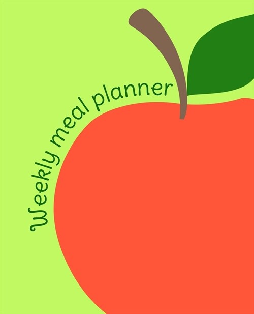 Weekly Meal Planner: 53 Weeks to Plan and Organize your Meals, Grocery Shopping List. Meal Prep Book (Paperback)