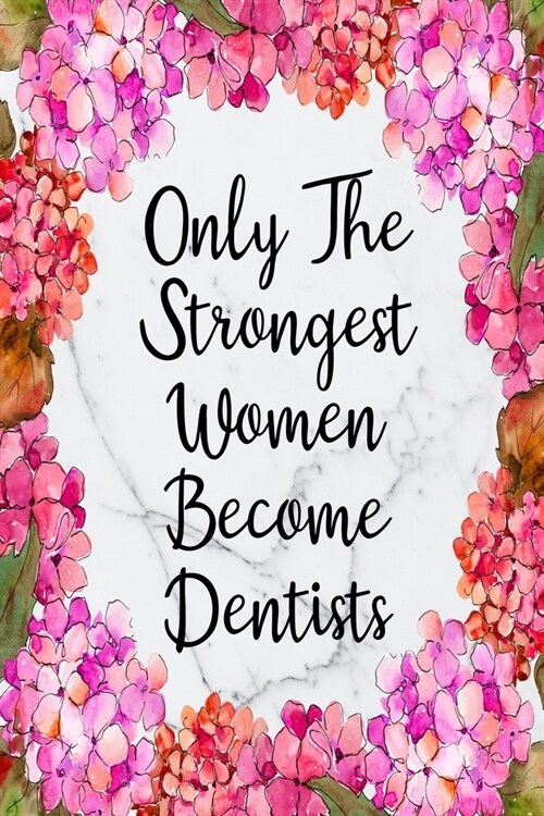 Only The Strongest Women Become Dentists: Cute Address Book with Alphabetical Organizer, Names, Addresses, Birthday, Phone, Work, Email and Notes (Paperback)