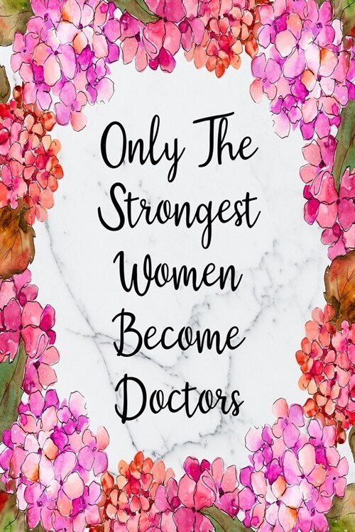 Only The Strongest Women Become Doctors: Cute Address Book with Alphabetical Organizer, Names, Addresses, Birthday, Phone, Work, Email and Notes (Paperback)