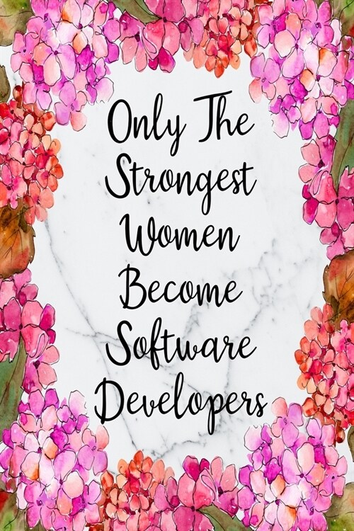 Only The Strongest Women Become Software Developers: Cute Address Book with Alphabetical Organizer, Names, Addresses, Birthday, Phone, Work, Email and (Paperback)
