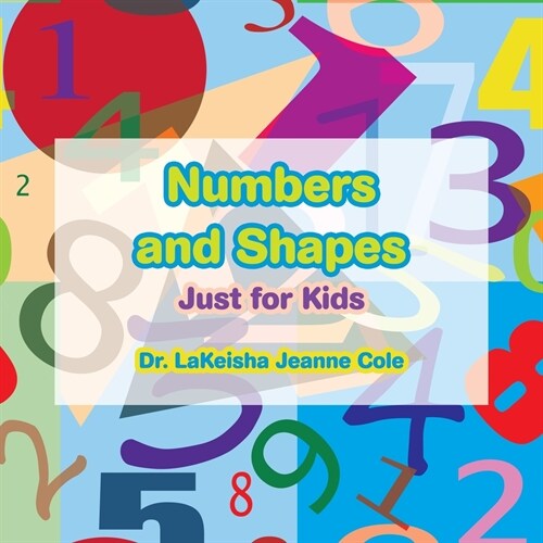 Numbers and Shapes: Just for Kids (Paperback)