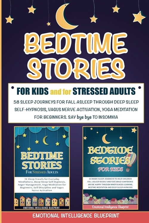 Bedtime Stories For Kids and For Stressed Adults: 58 Sleep Journeys for Fall Asleep through Deep Sleep Self-Hypnosis, Vagus Nerve Activation, Yoga Med (Paperback)