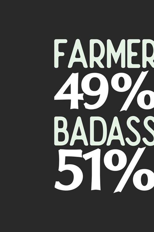 Farmer 49 % BADASS 51 %: Farmer Notebook - Farmer Journal - 110 SKETCH Paper Pages - 6 x 9 - Handlettering - Logbook (Paperback)