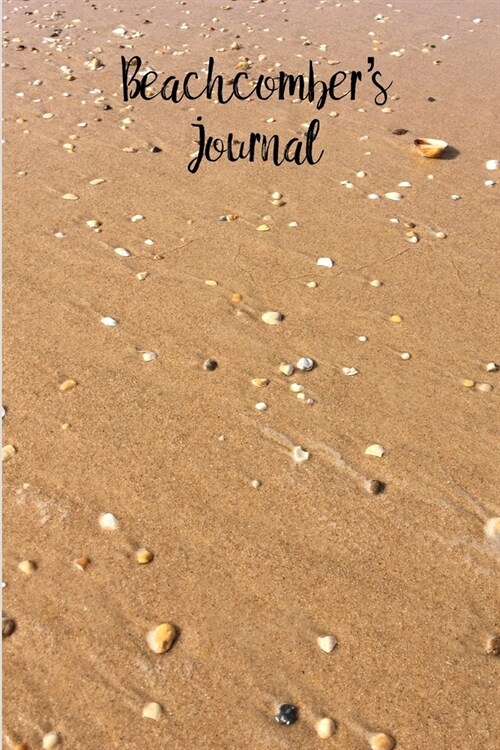 Beachcombers Journal: 6 x 9 Lined Notebook with fun quotes and space for notes and reminders (Paperback)