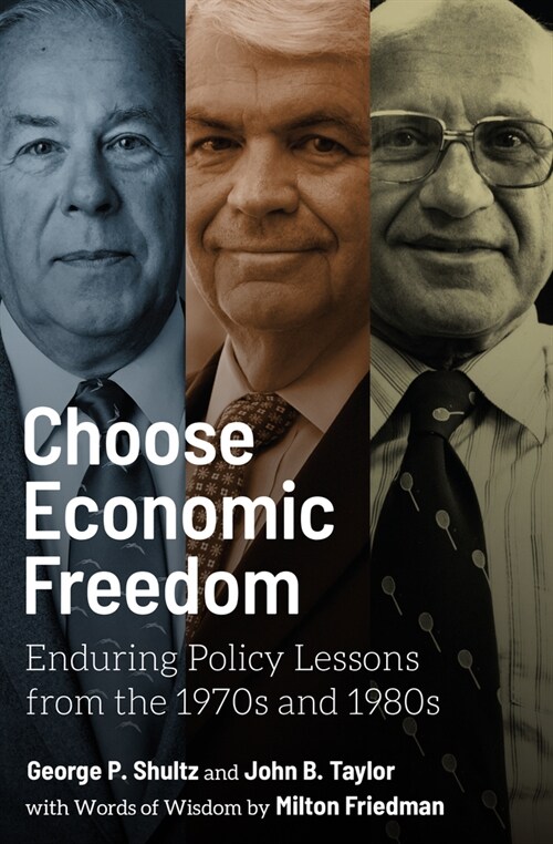 Choose Economic Freedom: Enduring Policy Lessons from the 1970s and 1980s (Hardcover)