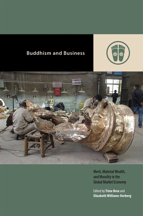 Buddhism and Business: Merit, Material Wealth, and Morality in the Global Market Economy (Hardcover)
