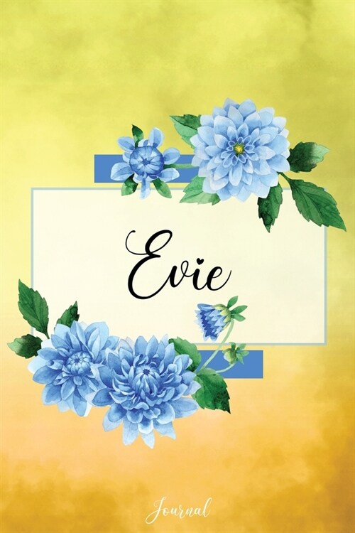 Evie Journal: Blue Dahlia Flowers Personalized Name Journal/Notebook/Diary - Lined 6 x 9-inch size with 120 pages (Paperback)