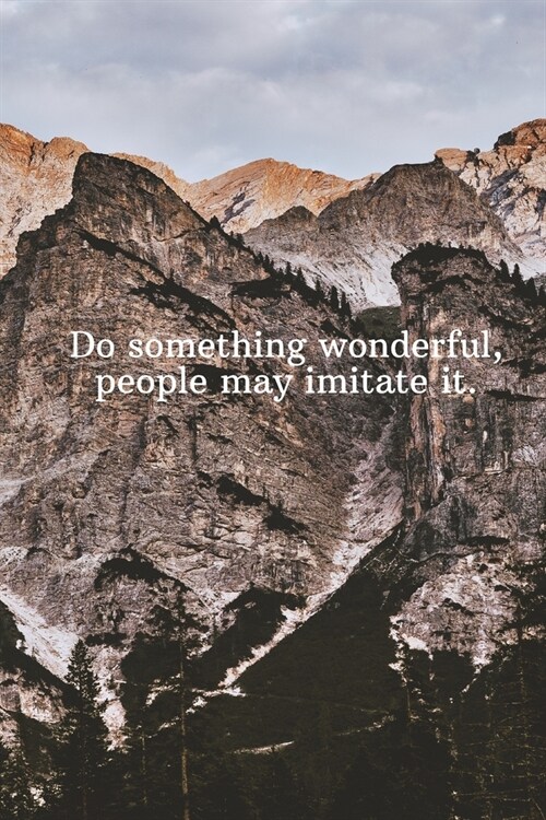 Do something wonderful, people may imitate it.: Daily Motivation Quotes Sketchbook with Square Border for Work, School, and Personal Writing - 6x9 120 (Paperback)