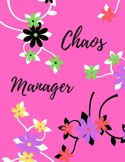 Chaos Manager: Chaos Manager Notebook, Funny Office Humor, Mom Notebook, Funny Mom Gift, Lady Boss Notebook, Chaos Coordinator Gift (Paperback)