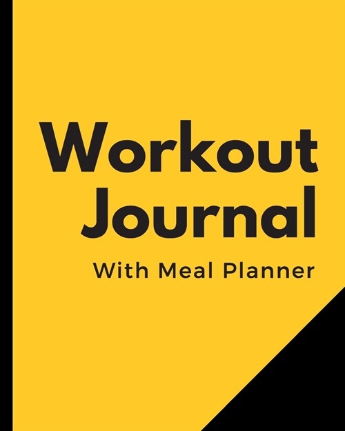 Workout Journal With Meal Planner: Set Goals Notebook - Track Your Progress - Celebrate Victories - Toss it in a Gym Bag - New Year Resolution Diary - (Paperback)