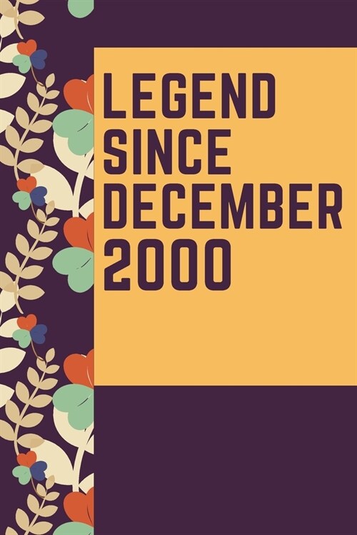 LEGEND SINCE DECEMBER 2000 Notebook Birthday Gift: Lined Notebook / Journal Gift, 120 Pages, 6x9, Soft Cover, Matte Finish (Paperback)