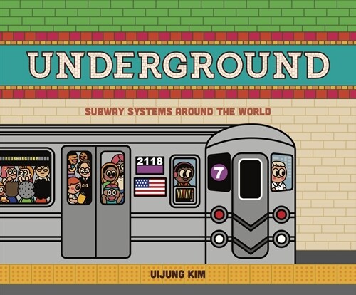 Underground: Subway Systems Around the World (Hardcover)