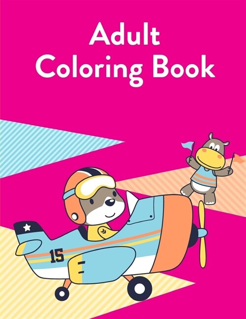 Adult Coloring Book: Easy Funny Learning for First Preschools and Toddlers from Animals Images (Paperback)