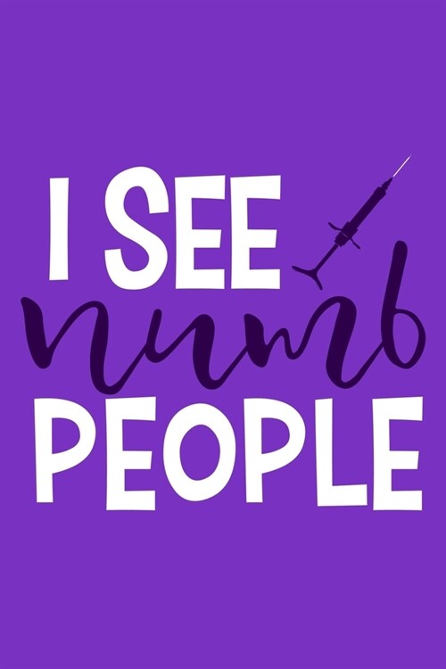 I See Numb People: Blank Lined Notebook Journal: Gifts For Dentist Dental Hygienist Perfect Teeth Him Her 6x9 - 110 Blank Pages - Plain W (Paperback)