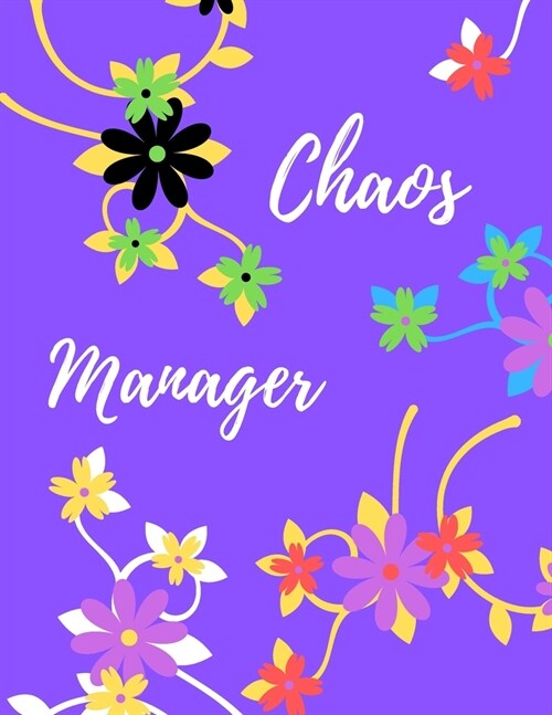 Chaos Manager: Chaos Manager Notebook, Funny Office Humor, Mom Notebook, Funny Mom Gift, Lady Boss Notebook, Chaos Coordinator Gift (Paperback)