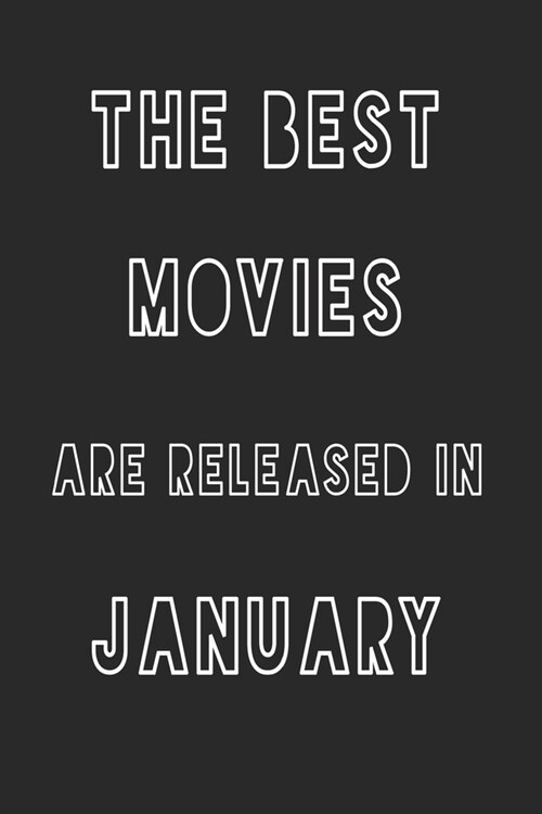 The Best Movies are Released in January: 6*9 Lined Diary Notebook, Journal or Planner and Gift with 120 pages (Paperback)