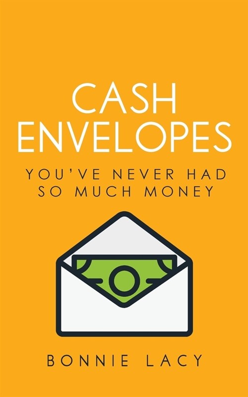 Cash Envelopes: Youve Never Had So Much Money (Paperback)