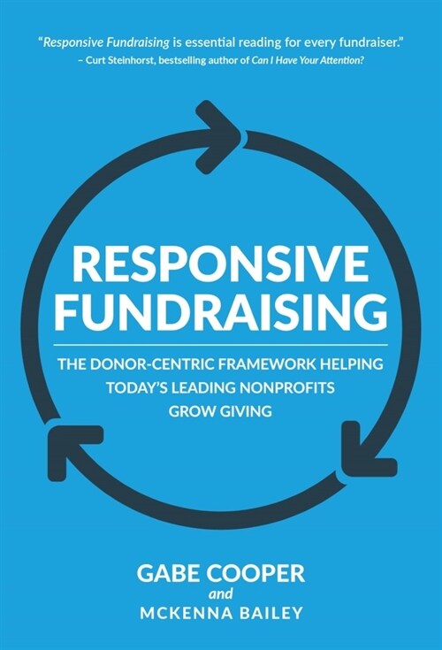 Responsive Fundraising: The Donor-Centric Framework Helping Todays Leading Nonprofits Grow Giving (Hardcover)