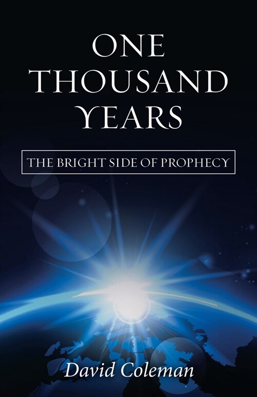 One Thousand Years: The Bright Side of Prophecy (Paperback)