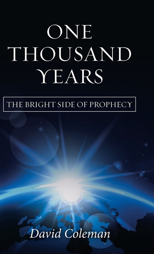 One Thousand Years: The Bright Side of Prophecy (Hardcover)