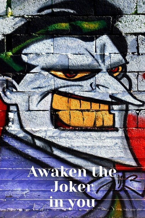 Awaken the Joker in You: A 150 Pages Lined Journal and Diary to pen down your thoughts while taking over the World (Paperback)