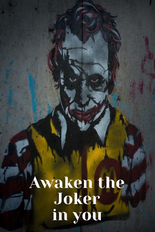 Awaken the Joker in You: A 150 Pages Lined Journal and Diary to pen down your thoughts while taking over the World (Paperback)
