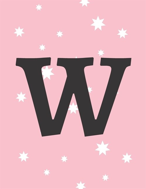Letter W Notebook: Alphabet Letter Notebook/ Journal/ Notepad/ Diary For Girls, Teens, Adults and Kids - 100 Black Lined Pages With Margi (Paperback)