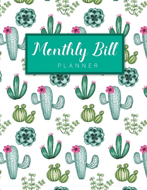 Monthly Bill Planner: Cute Cactus Cover - Simple Monthly Bill Payment Checklist and Bill Tracker Log Book Organizer Planner Money Debt Famil (Paperback)