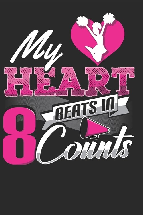My Heart Beats in 8 Counts: Cheerleader Notebook Journal, Composition Book College Wide Ruled, Gift for Coach, Cheerleader, or any Cheerleading Fa (Paperback)