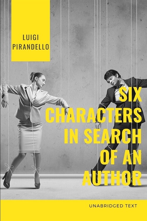 Six Characters in Search of an Author: An Italian play by Luigi Pirandello (Paperback)