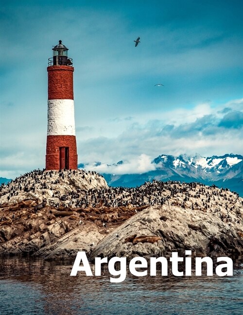 Argentina: Coffee Table Photography Travel Picture Book Album Of A South America Country And Buenos Aires City Large Size Photos (Paperback)