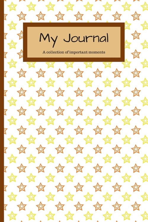 My Journal: Journal To Write Your Daily Thoughts In For Adults, Teens, Children/Kids - 120 Lined Pages - 6 x 9 - Stars (Communicat (Paperback)
