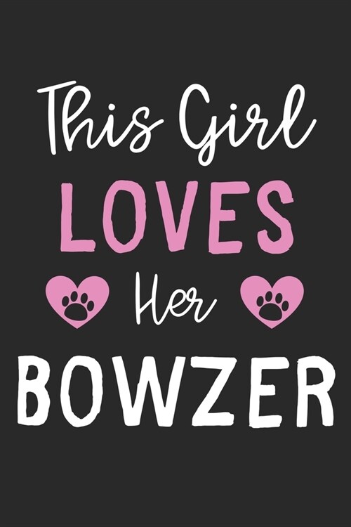 This Girl Loves Her Bowzer: Lined Journal, 120 Pages, 6 x 9, Funny Bowzer Gift Idea, Black Matte Finish (This Girl Loves Her Bowzer Journal) (Paperback)